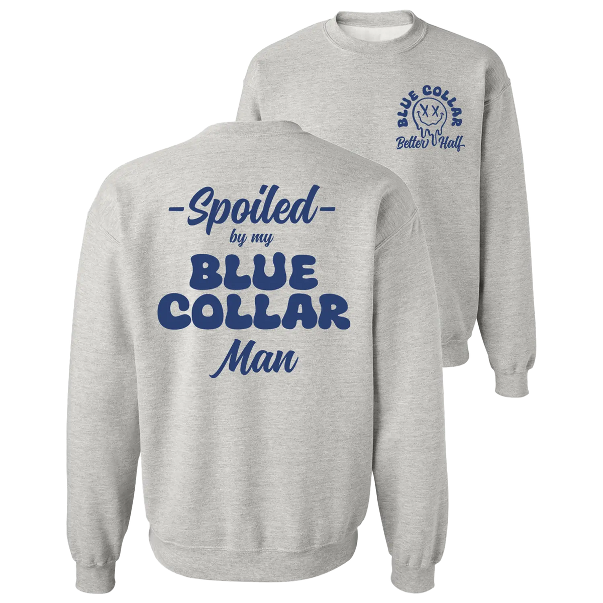 Spoiled By My Blue Collar Man Sweatshirt - Classic Unisex Crewneck Baggy Fit Comfort Soft Menswear Day Comfortable Quality Long Pullover Sweaters Cotton Casual